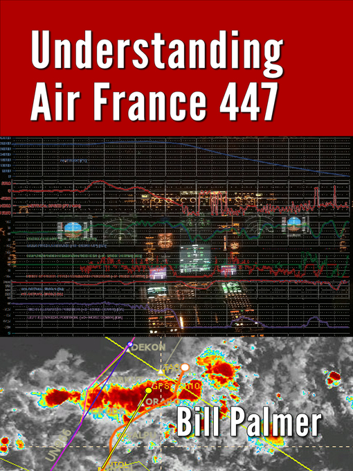 Title details for Understanding Air France 447 by Bill Palmer - Available